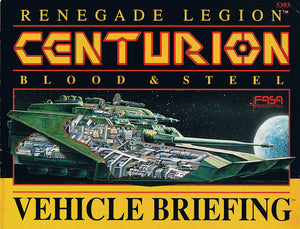 Centurion Blood & Steel Vehicle Briefing - Renegade Legion TOG Game Book 5303 by FASA Corporation